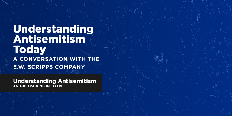 Understanding Antisemitism Today A Conversation with the E.W. Scripps Company
